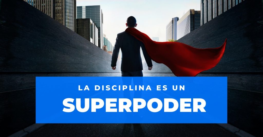 La disciplina es un superpoder